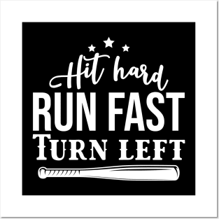 Hit Hard Run Fast Turn Left Posters and Art